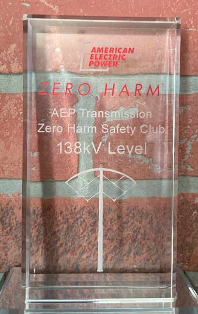 AEP honored us with the ZERO HARM SAFETY AWARD for accomplishing 138,000 hours of work without any injuries.